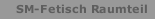 SM-Fetisch Raumteil
